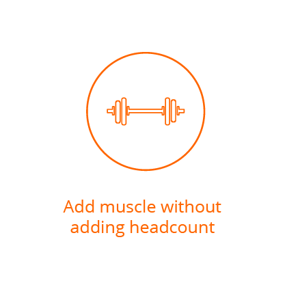 add muscle without adding headcount